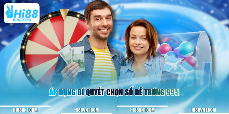 Áp dụng bí quyết chọn số dễ trúng 99%