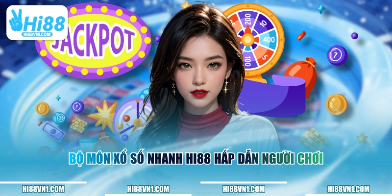 Bộ môn xổ số nhanh HI88 hấp dẫn người chơi