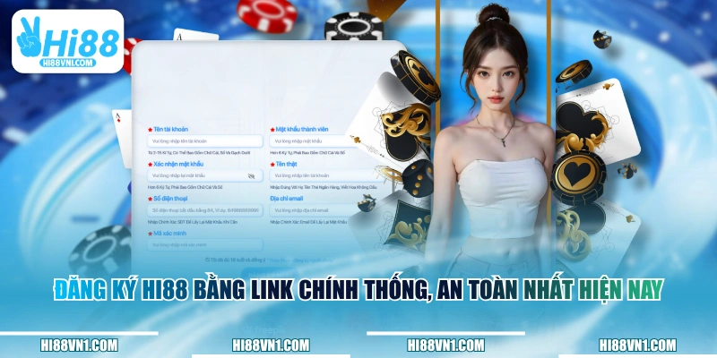 Đăng ký HI88 bằng link chính thống, an toàn nhất hiện nay