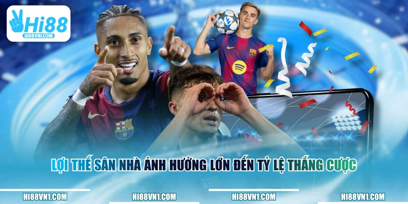 Lợi thế sân nhà ảnh hưởng lớn đến tỷ lệ thắng cược